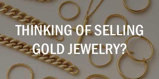 Thinking of Selling Gold Jewelry? Start Here.