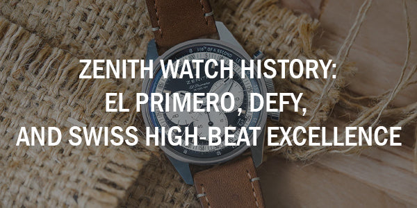 Zenith Watch History: El Primero, Defy, and Swiss High-Beat Excellence