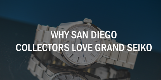 Why San Diego Collectors Love Grand Seiko