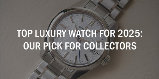 Top Luxury Watch for 2025: Our Pick for Collectors